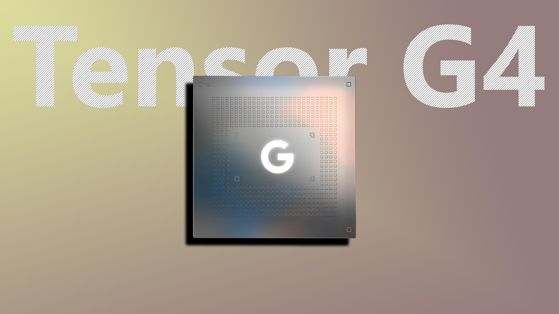 Tensor G4 может стать крупным провалом Google